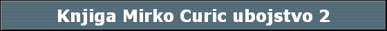 Knjiga Mirko Curic ubojstvo 2
